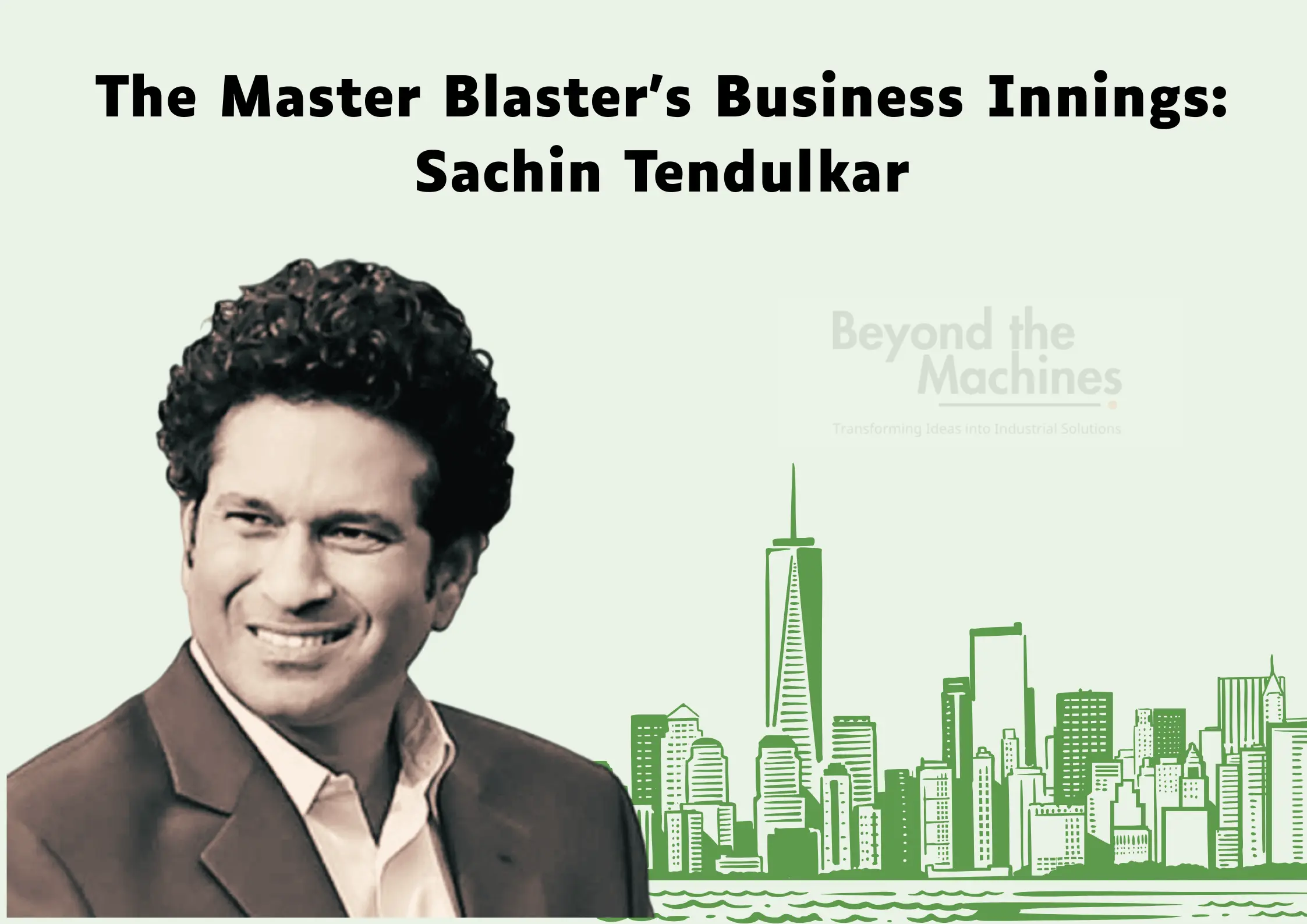 The Master Blaster’s Business Innings Sachin Tendulkar